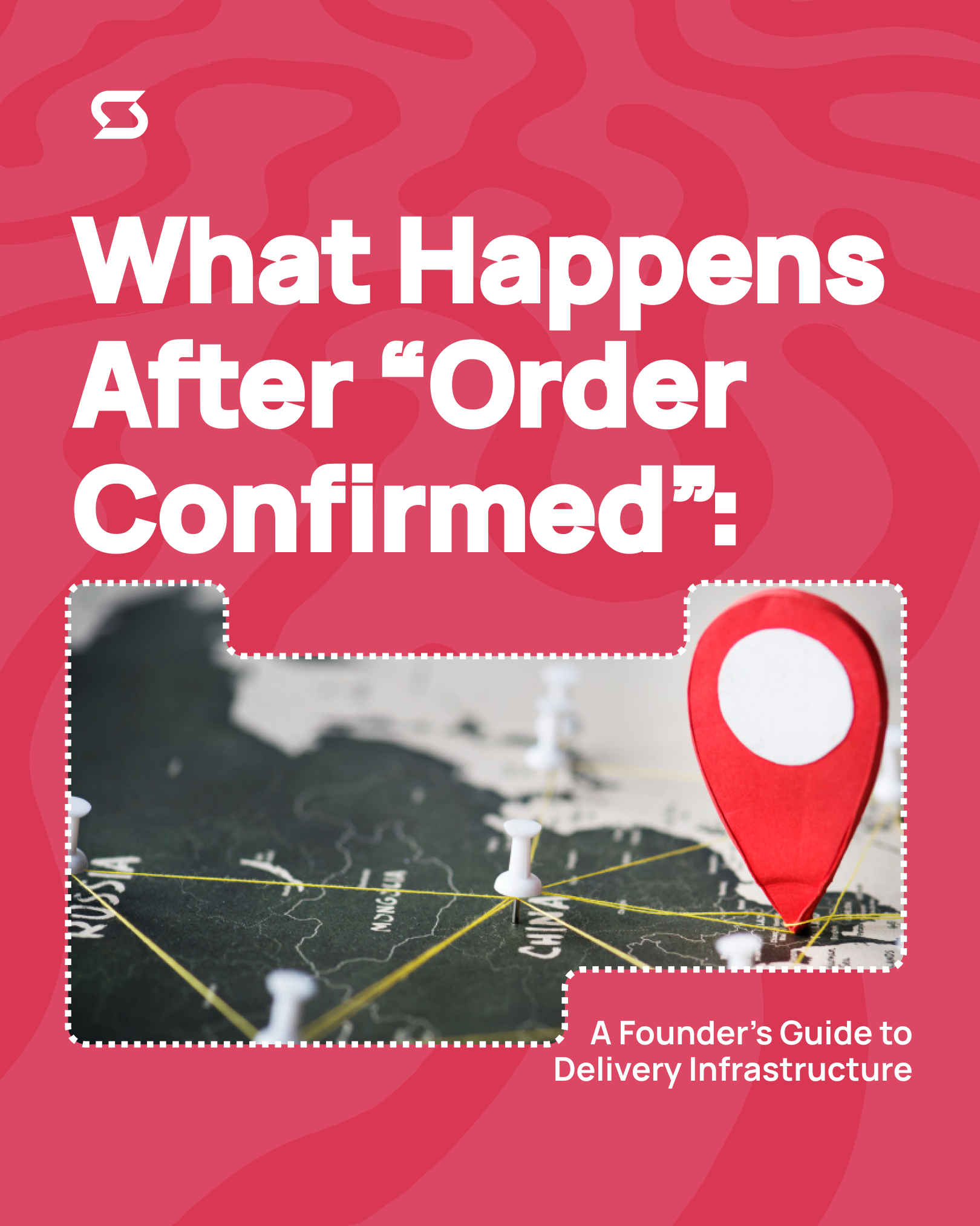 What Happens After “Order Confirmed”? A Founder’s Guide to Delivery Infrastructure