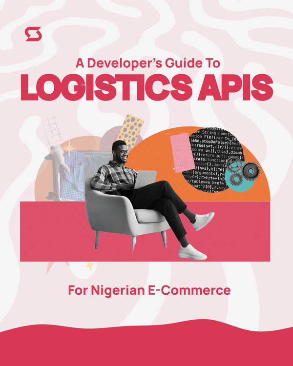 A Developer’s Guide to Logistics APIs for Nigerian Ecommerce